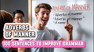 Master Adverbs of manner explained  100 sentence examples to improve your English skills [upl. by Brottman69]