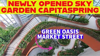 NEW GREEN OASIS SKY GARDEN OPENED TO PUBLIC AT CAPITASPRING SINGAPORE 202288 MARKET STREET [upl. by Ainival]