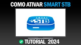 Como ativar o Aplicativo SMART STB  Como ativar a licença do SMART STB 2024 [upl. by Ignacius]