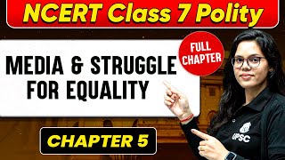 Media and Struggle for Equality FULL CHAPTER  Class 7 Polity Chapter 5  UPSC Preparation 🚀 [upl. by Seabrook]