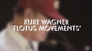 Kurt Wagner quotFlotus Movementsquot WeekEnd 6 2016 [upl. by Clayberg]