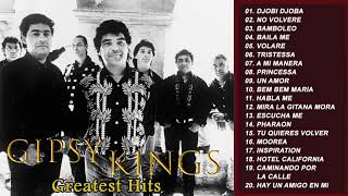 Gipsy Kings 20 Grandes Éxitos  Gipsy Kings Álbum Completo  Mix De Exitos DE Gipsy Kings [upl. by Latonia]