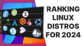 Ranking Linux Distributions for 2024 a tier list for my use case [upl. by Eiramassenav727]