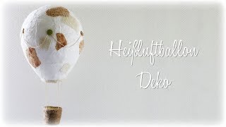 Heißluftballon Deko  DIY  Hot Air Balloon [upl. by Inalawi47]