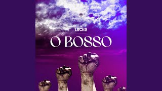 O Bosso [upl. by Rehpotsirahc]