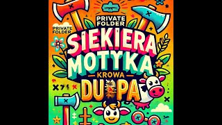 Siekiera Motyka Krowa Dupa [upl. by Suzi]