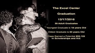 The Excel Center  12172016 Graduation [upl. by Kamila]