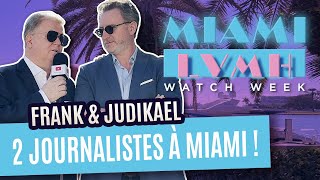 Les nouveautés de la LVMH Watch Week à Miami avec Judikael Hirel [upl. by Elka710]