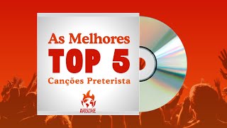 TOP 5  CANÇÕES PRETERISTA [upl. by Hernandez]