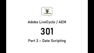 LiveCycle  AEM Designer 301  Part 2 Date Scripting [upl. by Prouty115]