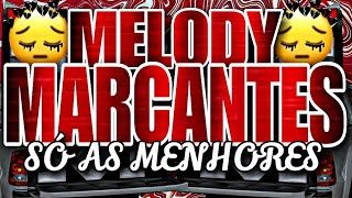 🔴SET MELODY MARCANTES🔴 SÓ AS MENHORES MÊS DE JANEIRO 2K24🔴💔💔💔💔 [upl. by Coraline]