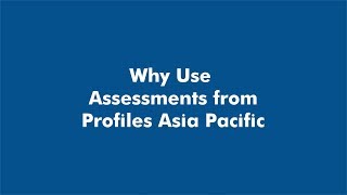 Why Use Assessments from Profiles Asia Pacific [upl. by Antons]