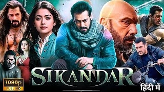 Sikandar Full Movie 2024  Salman Khan New Hindi Action Blockbuster Movie 2024  Rashmika Mandanna [upl. by Cassidy]