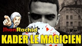 Kader le Magicien  Jhon Rachid [upl. by Idzik402]