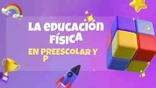 CORPOREIDAD Y CULTURA FÍSICA EN LA EDUCACIÓN BÁSICA [upl. by Kristofor188]