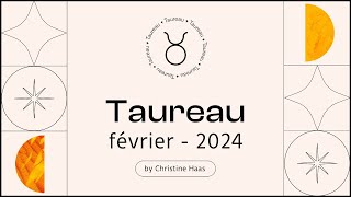 Horoscope Taureau ♉️ Février 2024 🪽 par Christine Haas [upl. by Kursh]