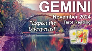 GEMINI TAROT READING quotEXPECT THE UNEXPECTED A TIME OF GREAT POSSIBILITIESquot Gemini November 2024 [upl. by Aubert]