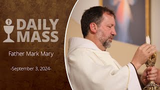 Catholic Daily Mass  Daily TV Mass  September 3 2024 [upl. by Cohligan]