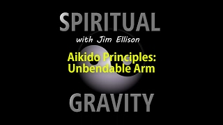 Aikido Principles Unbendable Arm [upl. by Dryden]