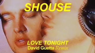 Shouse  Love Tonight David Guetta Remix [upl. by Luap]