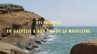 Des vacances en Gaspésie et aux Îles de la Madeleine [upl. by Arvin]