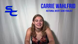 National Merit Scholar  Semi Finalist Carrie Wahlfrid [upl. by Grider]