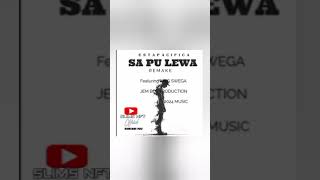 SA PU LEWA Remake  Estapacifica FT King Swega 2024 [upl. by Babby]