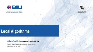 The 7th BIU Winter School Local Algorithms Adam Smith [upl. by Eaver694]