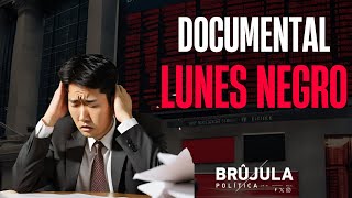 Documental  Lunes Negro  Brújula política [upl. by Damek981]