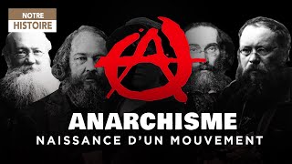 Histoire De lAnarchisme  Naissance dun mouvement  Episode 1  Documentaire  AT [upl. by Festatus489]