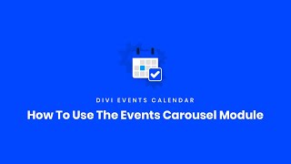 How To Use The Events Carousel Module  Divi Events Calendar Documentation [upl. by Eul]