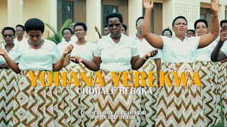 Yohana yerekwa  Chorale Beraka Official Vidéo [upl. by Brandtr]