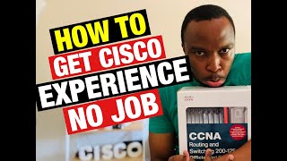 How to get Cisco experience without a JOB Network Engineer  CCNA Routing and Switch [upl. by Notlehs954]