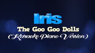 IRIS  The Goo Goo Dolls KARAOKE PIANO VERSION [upl. by Sinnod]