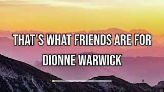 Dionne Warwick  Thats What Friends Are For Lyrics [upl. by Liggitt]