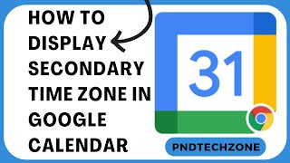 How To Display Secondary Time Zone In Google Calendar [upl. by Simmie]