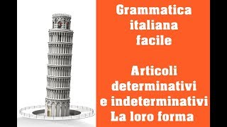 Grammatica italiana  Articoli determinativi e indeterminativi La loro forma [upl. by Gwendolin]