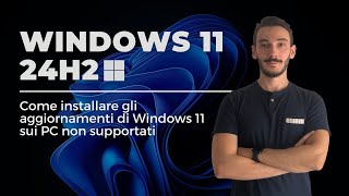 Aggiornare Windows 11 24H2 sui PC non supportati [upl. by Okomot643]