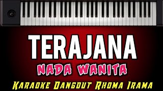 KARAOKE DANGDUT  TERAJANA  H RHOMA IRAMA  ORGEN TUNGGAL FULL VERSION [upl. by Rangel260]