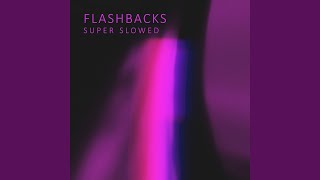 Flashbacks Super Slowed Preview [upl. by Maurizio]