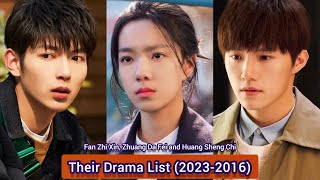 Fan Zhi Xin Zhuang Da Fei and Huang Sheng Chi  Their Drama List 20232016 [upl. by Anawad]