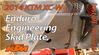 2014 KTM 300 XCW  Enduro Engineering Skid Plate Install amp Review [upl. by Slen]