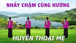 Nhảy chậm cùng hướng  Huyền thoại mẹ  Khiêu vũ Mai Lương  Học nhảy dân vũ [upl. by Nylidam]