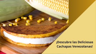 ¡Descubre las Deliciosas Cachapas Venezolanas [upl. by Mickey]