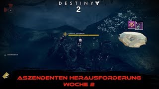 Destiny 2  Aszendenten Herausforderung Woche 2 [upl. by Arratahs]