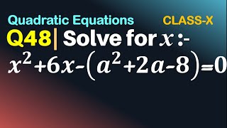 Q48  Solve for x  x2  6x  a2  2a  8  0  Quadratic Eqns  Solve for x x26xa22a80 [upl. by Alol416]