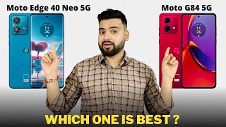 Moto Edge 40 Neo vs Moto G84  Full Comparison  Should I by Moto Edge 40 Neo 🤔 [upl. by Idihsar846]