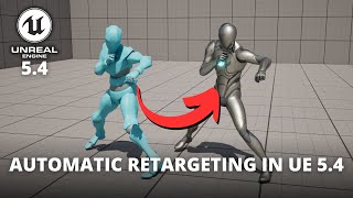 NEW How to Retarget Animations with ONE CLICK in Unreal Engie 54 Preview [upl. by Oni930]