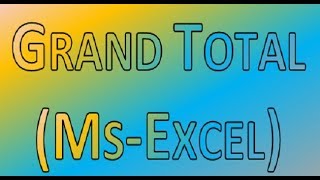 Grand Total MsExcel [upl. by Nalad419]