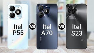 Itel P55 Vs Itel A70 Vs Itel S23 [upl. by Mullen]